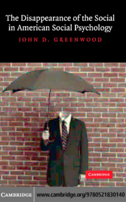 The Disappearance of the Social in American Social Psychology