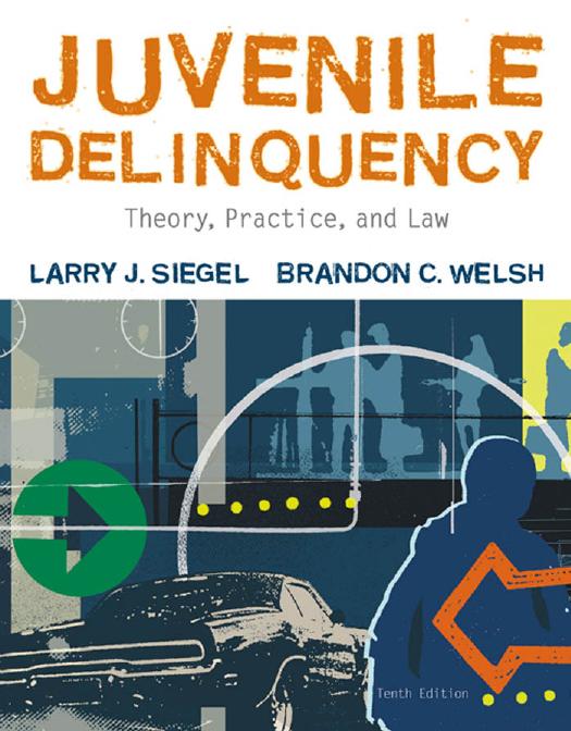 Juvenile Delinquency: Theory, Practice, and Law, Tenth Edition