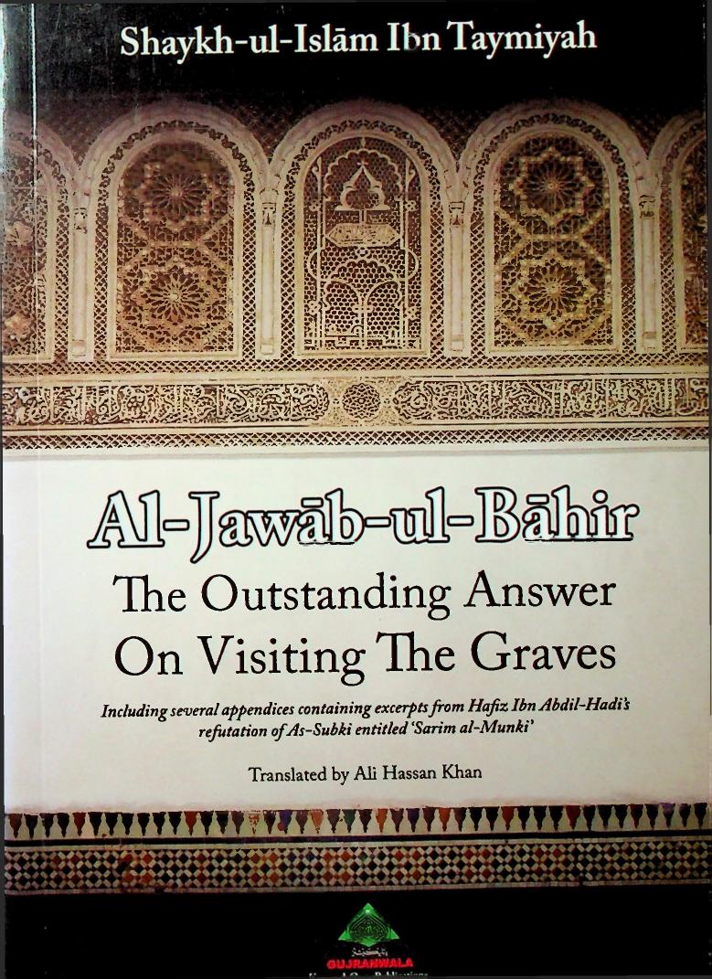 Al Jawab ul Bahir The Outstanding Answer on Visiting Graves