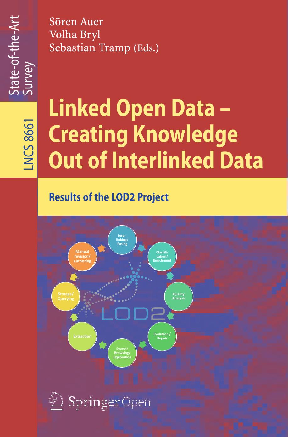 Linked Open Data – Creating Knowledge Out of Interlinked Data: Results of the LOD2 Project
