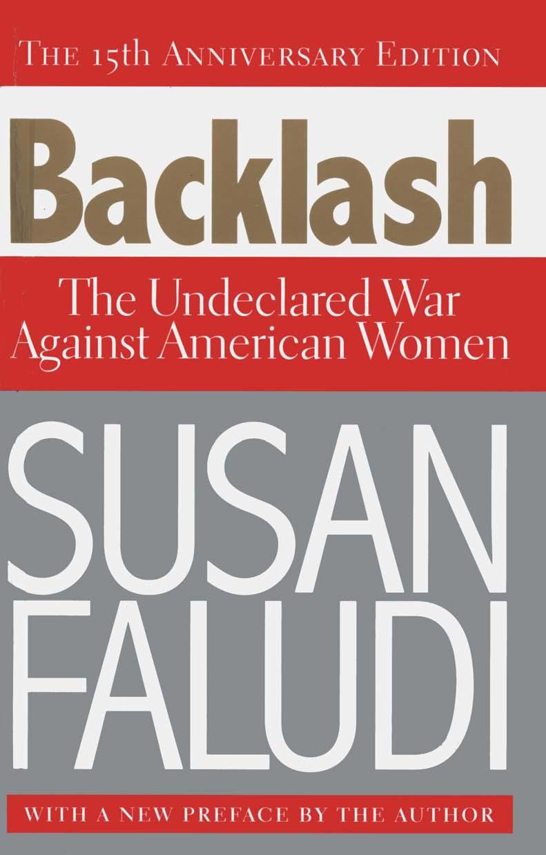 Backlash: The Undeclared War Against American Women (Three Rivers Press; 1991,2006)