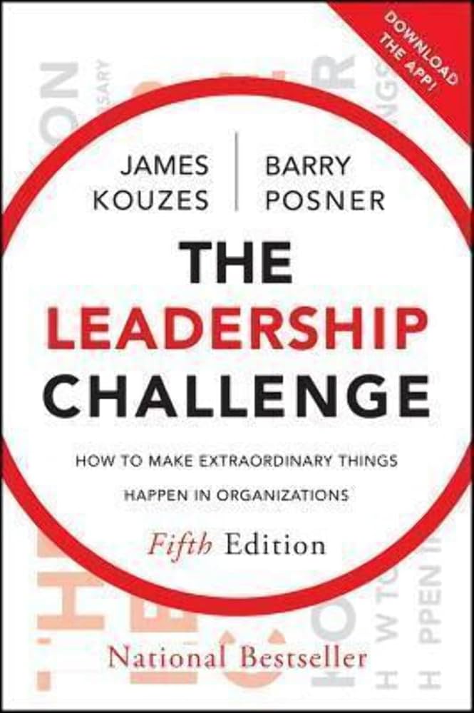 The Leadership Challenge: How to Make Extraordinary Things Happen in Organizations (Fourth Edition)
