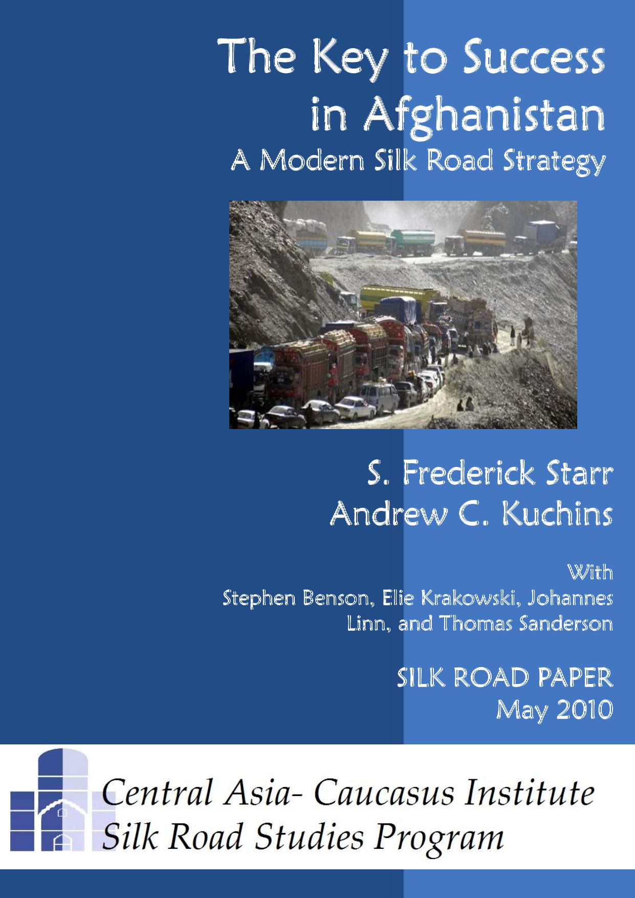 The Key to Success in Afghanistan A Modern Silk Road Strategy