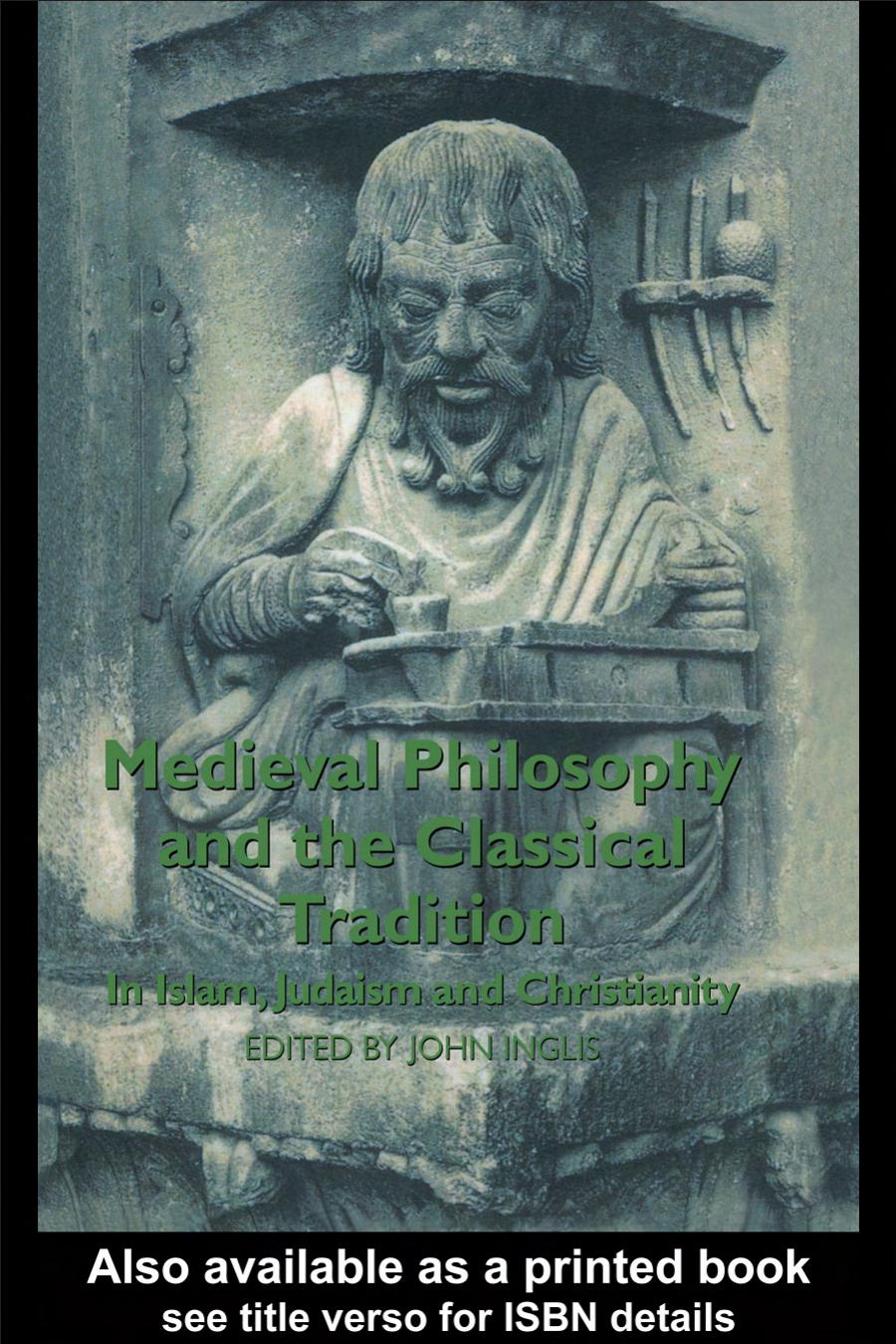 Medieval Philosophy and The Classical Tradition: In Islam, Judaism and Christianity
