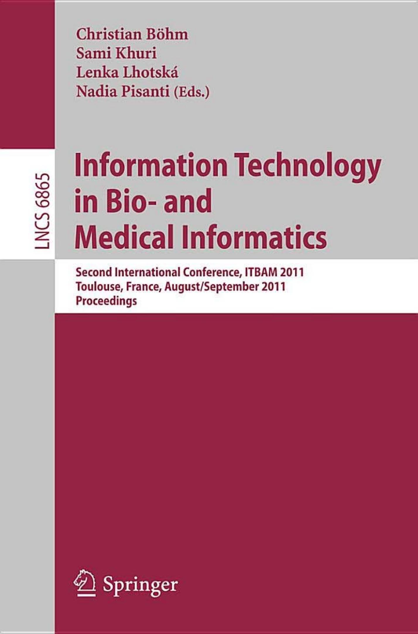 Information Technology in Bio- and Medical Informatics - Second International Conference, ITBAM 2011