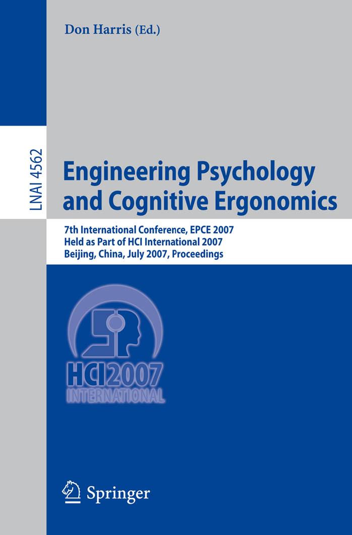 Engineering Psychology and Cognitive Ergonomics: 7th International Conference, EPCE 2007, Held as Part of HCI International 2007, Beijing, China, July ... (Lecture Notes in Computer Science)