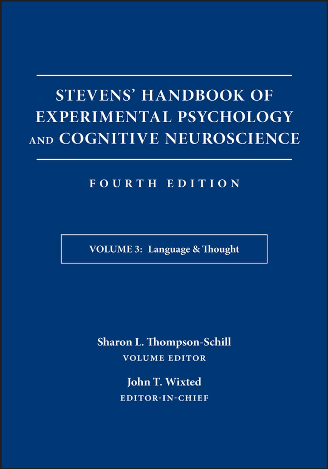 STEVENS’ HANDBOOK OF EXPERIMENTAL PSYCHOLOGYAND COGNITIVE NEUROSCIENCE FOURTH EDITION