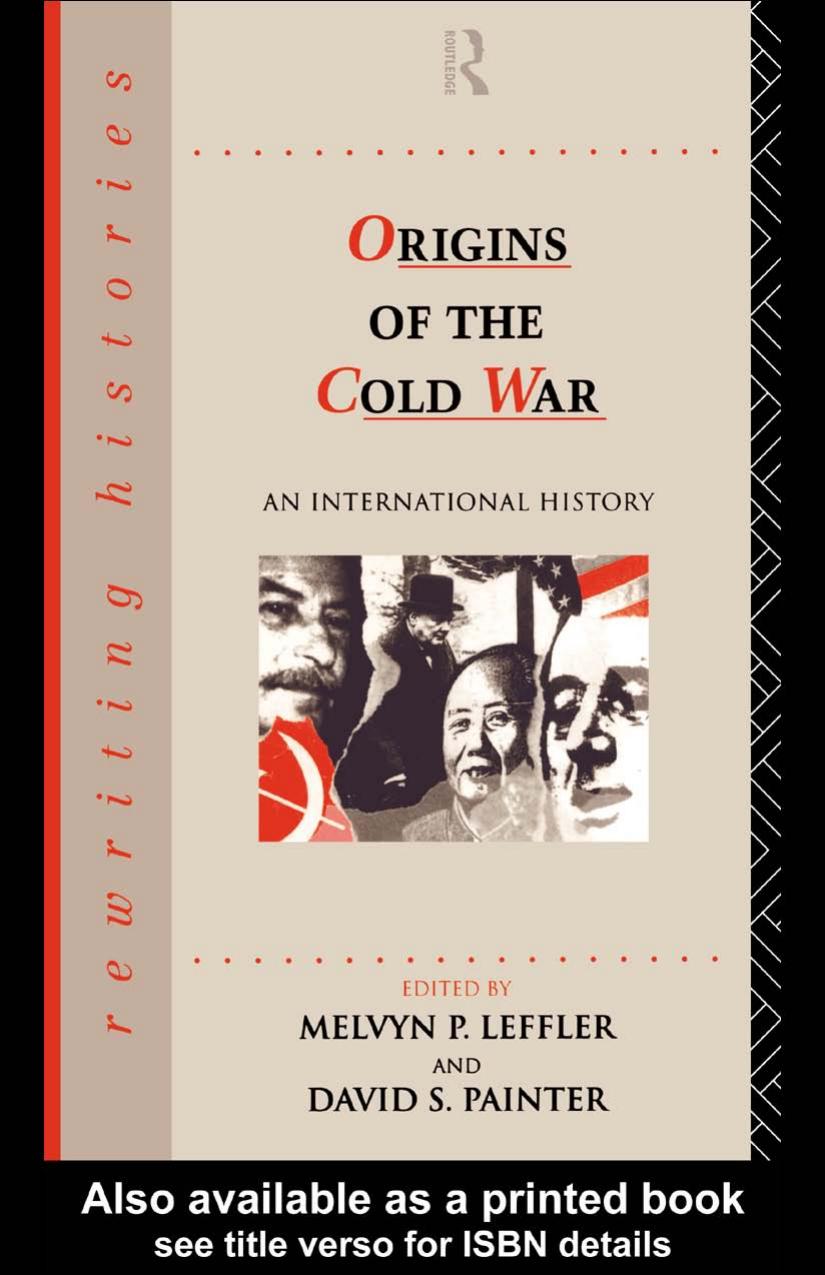 ORIGINS OF THE COLD WAR: An International History