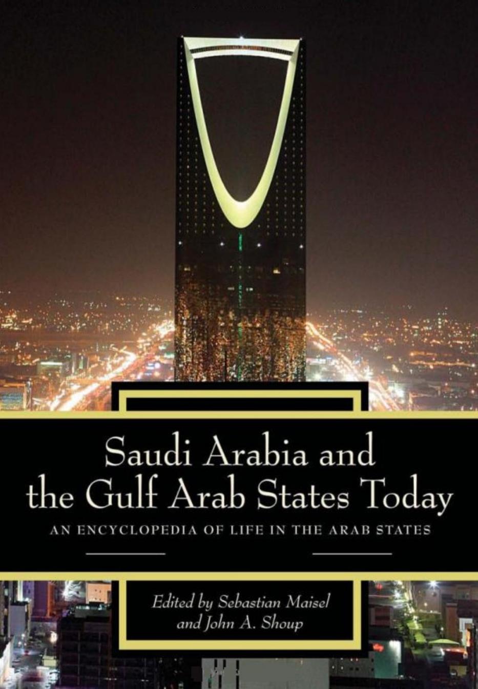 Saudi Arabia and the Gulf Arab States Today: An Encyclopedia of Life in the Arab States