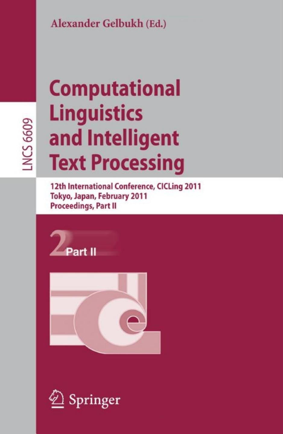 Computational Linguistics and Intelligent Text Processing, Part II (Lecture Notes in Computer Science, 6609)