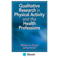 Qualitative Research in Physical Activity and the Health Professions