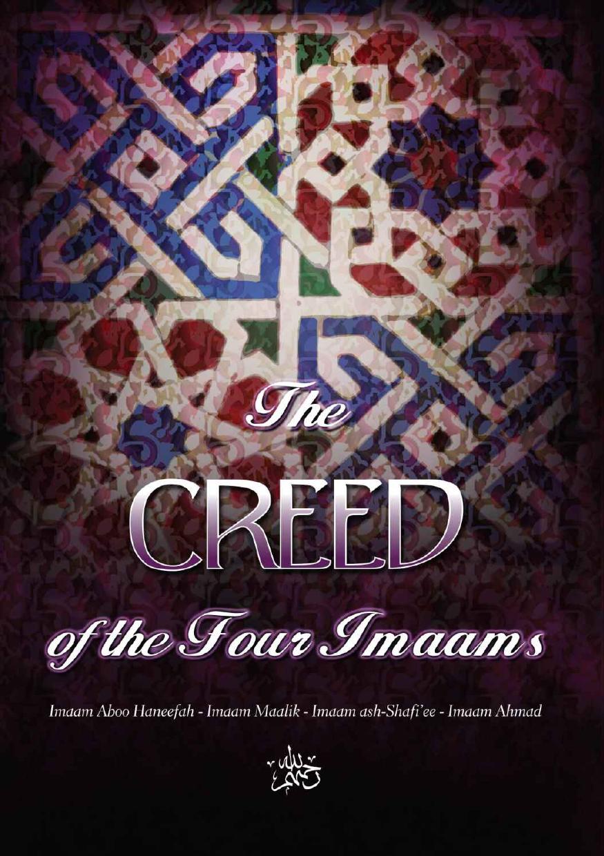 The Creed of the Four Imaams: Abu Haneefah - Imam Malik - Imam ash-Shaafi'ee - Imam Ahmad