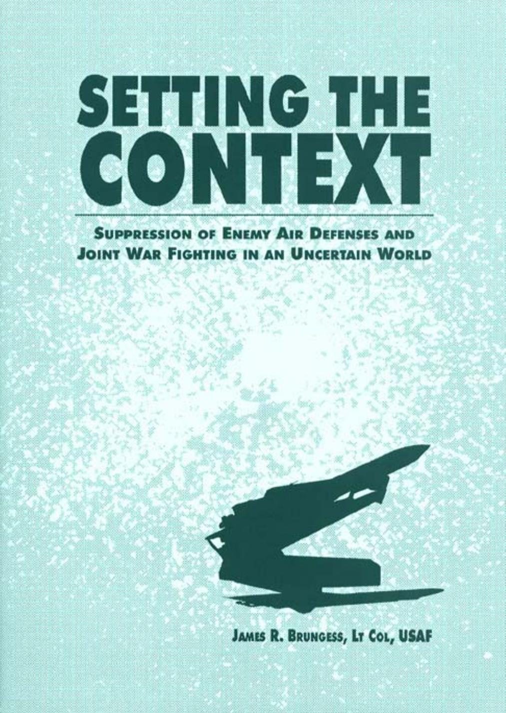 Setting the Context: Suppression of Enemy Air Defenses and Joint War Fighting in an Uncertain World