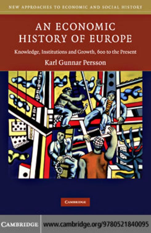 An Economic History of Europe: Knowledge, Institutions and Growth, 600 to the Present