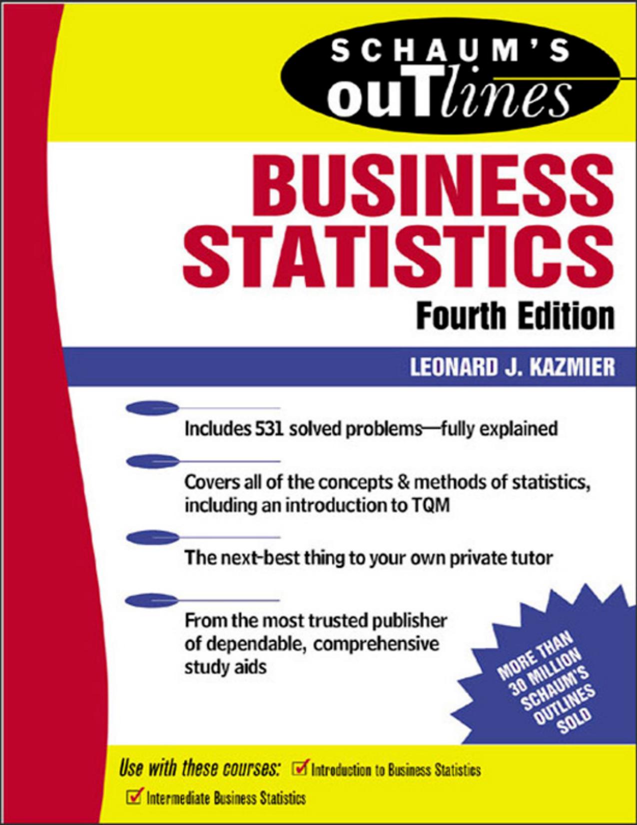 McGraw-Hill,.Schaum's Outline of Business Statistics, 4th Edition.[2004.ISBN0071410805]