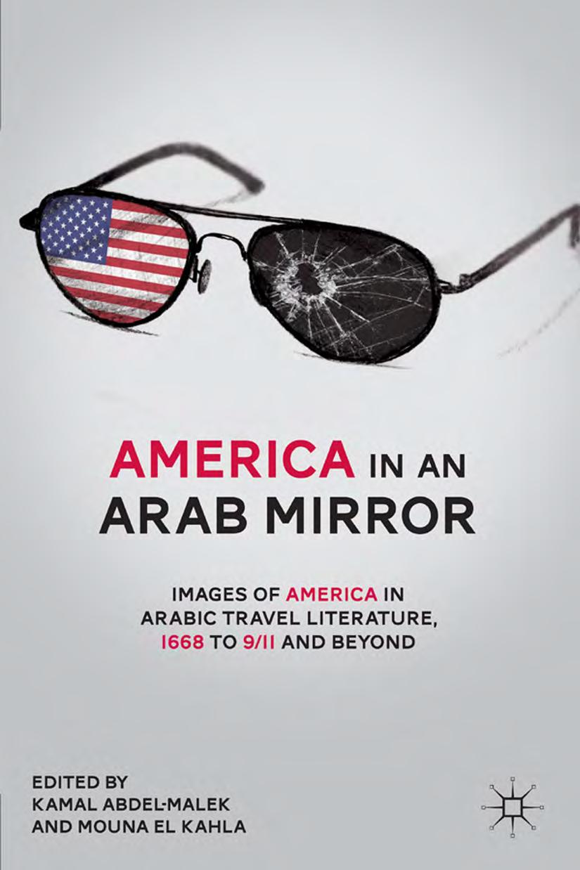 America in an Arab Mirror: Images of America in Arabic Travel Literature. I668 To 9/II And Beyond