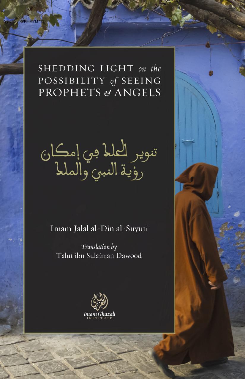 Shedding Light on the Possibility of Seeing Prophets and Angels: Tanwīr al-Ḥalak fī Imkān Ru’yah al-Nabī wa al-Malak