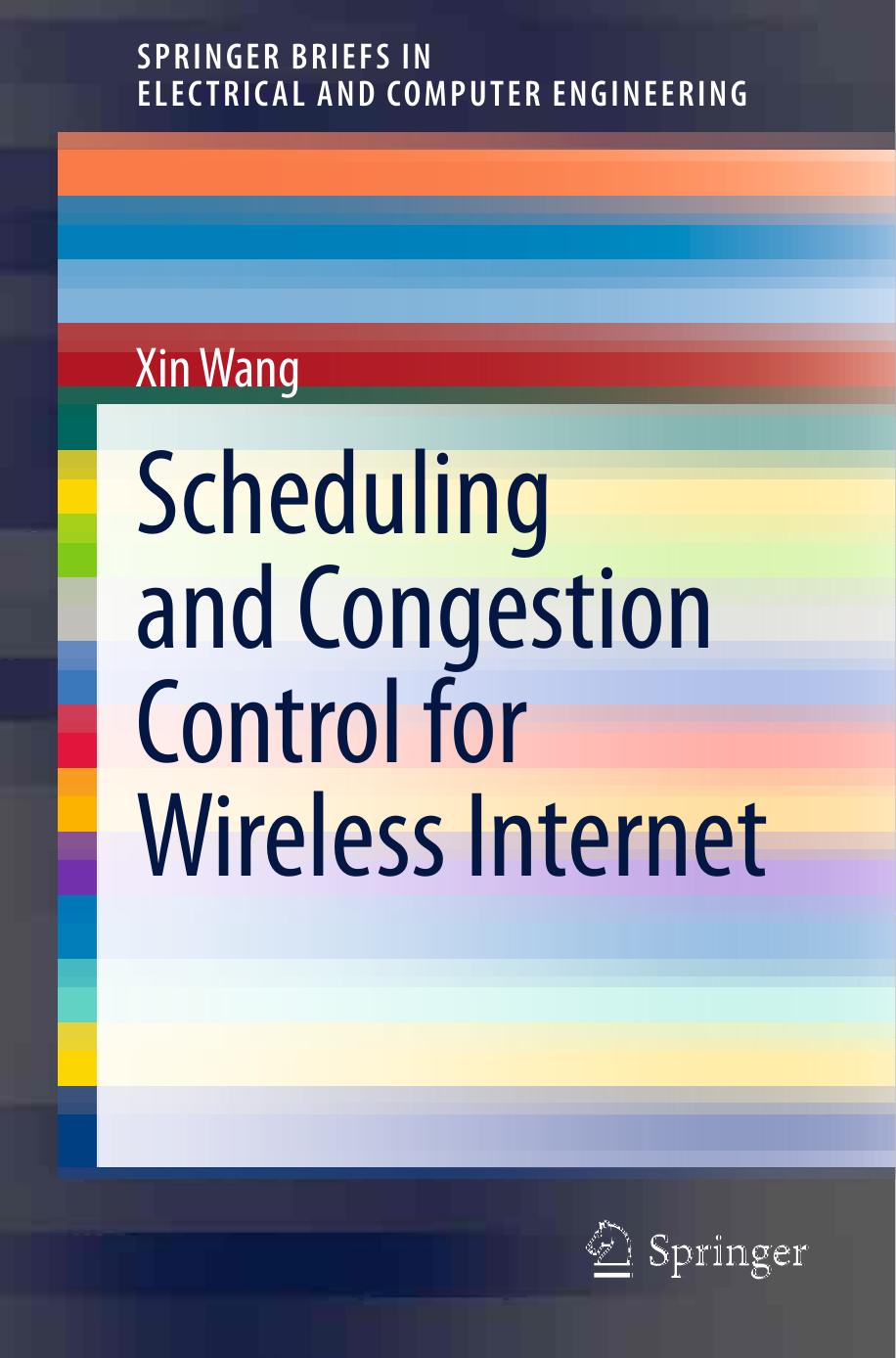 Xin Wang (auth.) Scheduling and Congestion Control for Wireless Internet 2014
