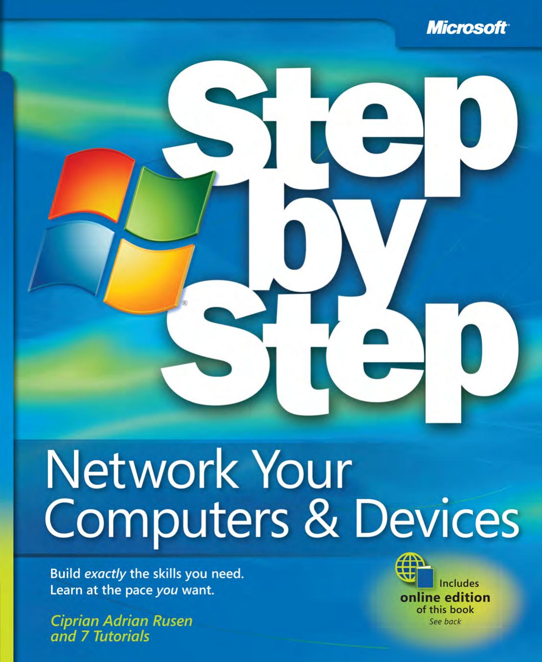 Ciprian Adrian Rusen, 7 Tutorials Network Your Computers & Devices Step by Step 2010