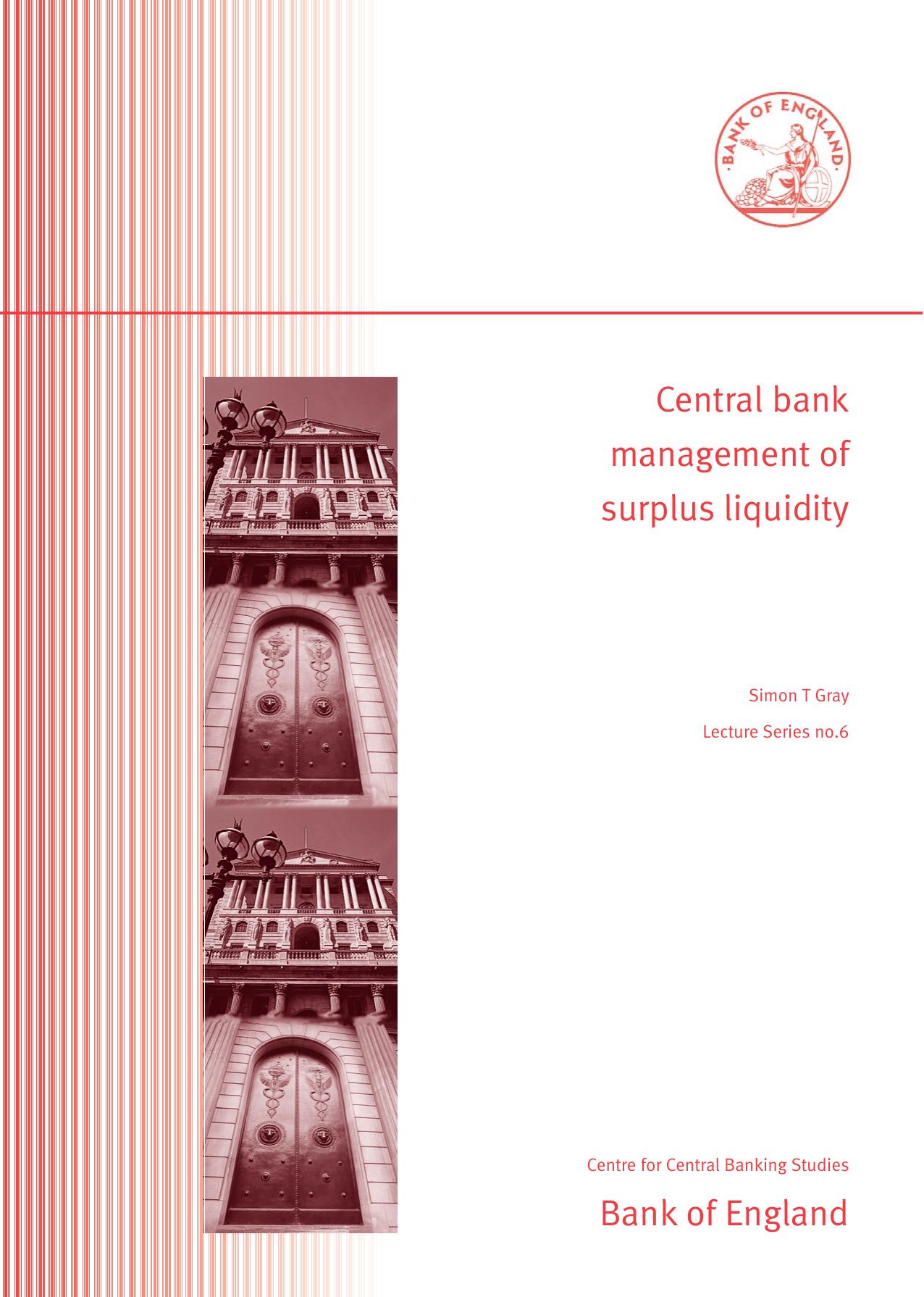 A liquidity surplus means that a central bank has net domestic currency liabilities vis--vis the commercial banking sector, r