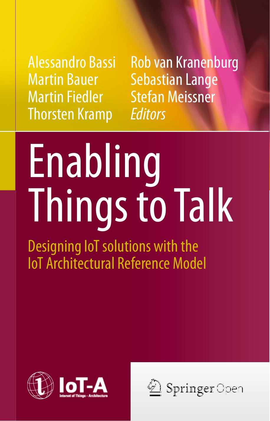 Enabling Things to Talk: Designing IoT solutions with the IoT Architectural Reference Model