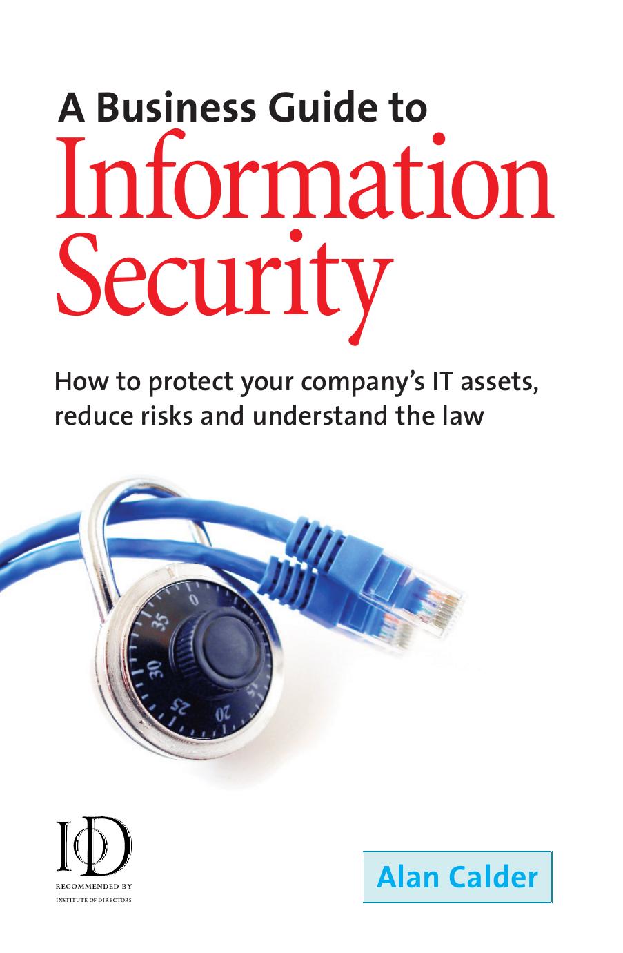 A Business Guide to Information Security : How to Protect Your Company's IT Assets, Reduce Risks and Understand the Law