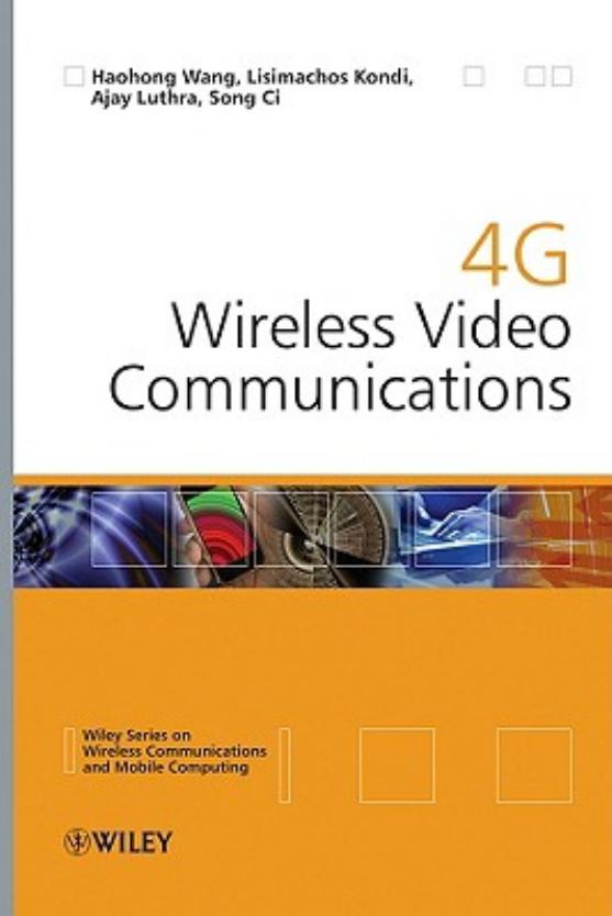 4G Wireless Video Communications (Wireless Communications and Mobile Computing)