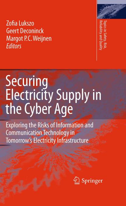 (Topics in Safety, Risk, Reliability and Quality 15) Margot P. C. Weijnen, Zofia Lukszo (auth.), Zofia Lukszo, Geert Deconinck, Margot P. C. Weijnen (eds.)