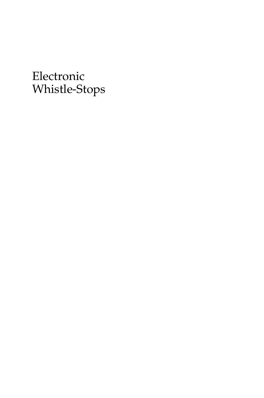 Electronic Whistle Stops: The Impact of the Internet on American Politics
