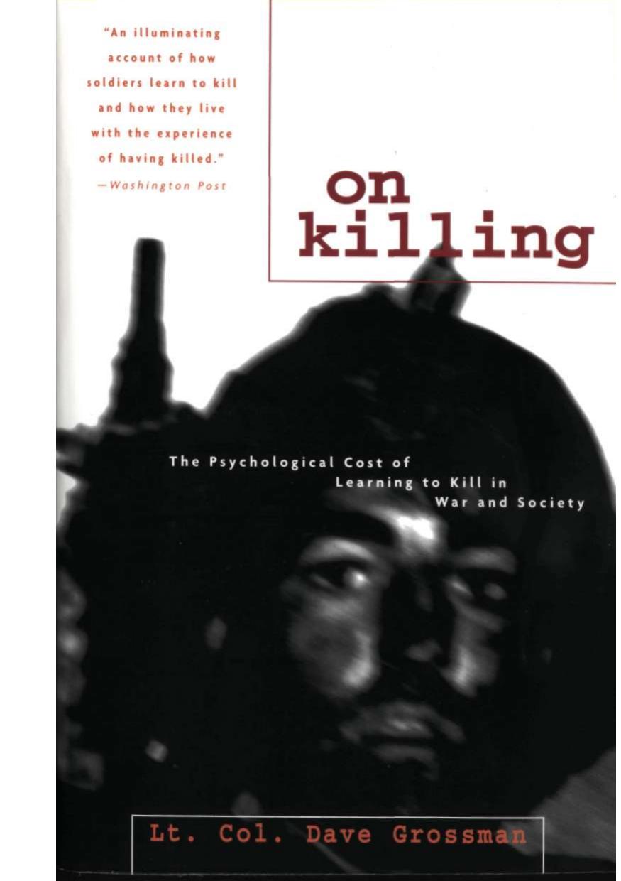 On Killing The Psychological Cost of Learning to Kill in War and Society 1996
