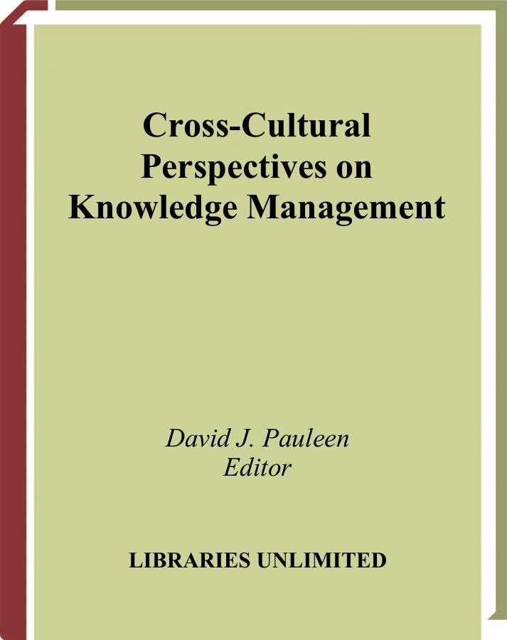 Cross-Cultural Perspectives on Knowledge Management (Libraries Unlimited Knowledge Management Series) (2006)