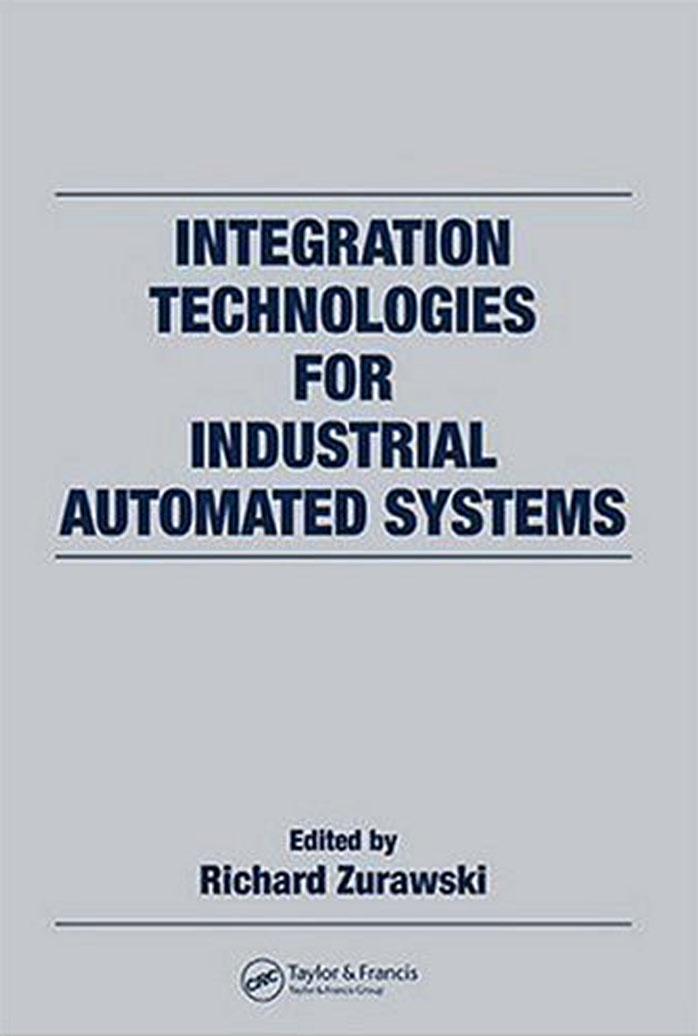 Integration Technologies for Industrial Automated Systems (Industrial Information Technology)
