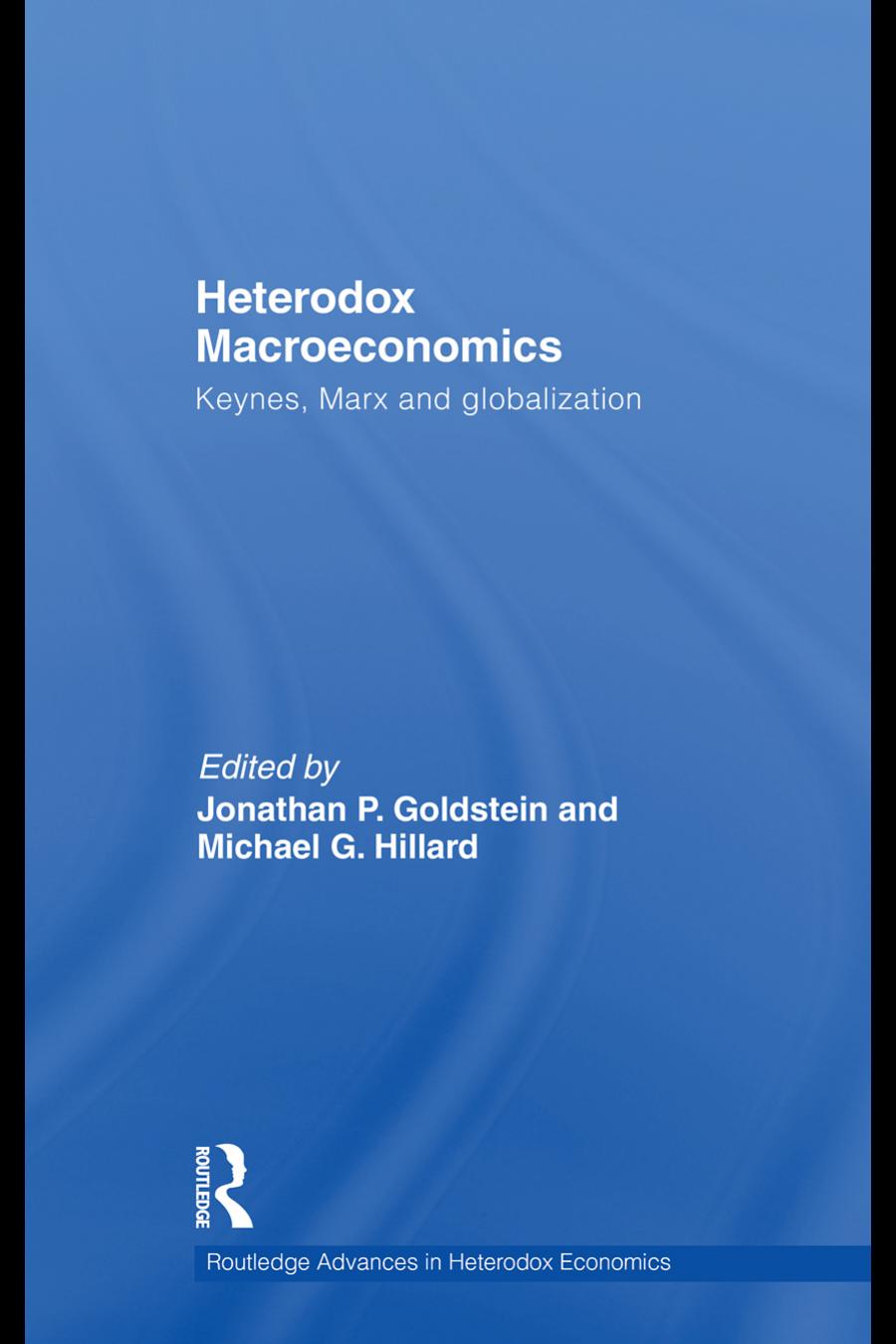 Heterodox Macroeconomics: Keynes, Marx and Globalization