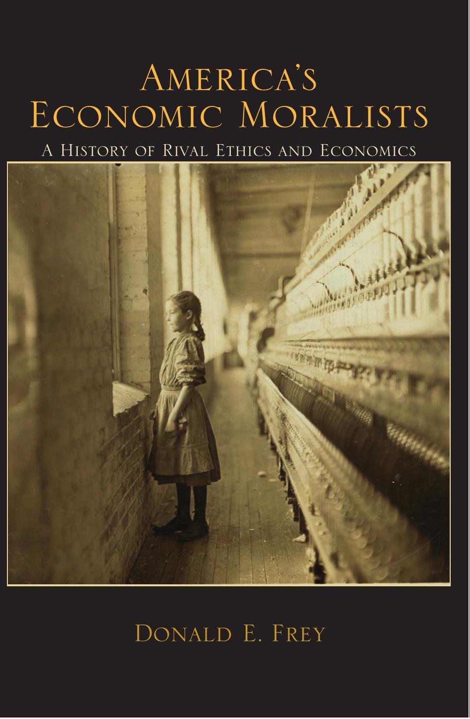 America's Economic Moralists: A History of Rival Ethics and Economics