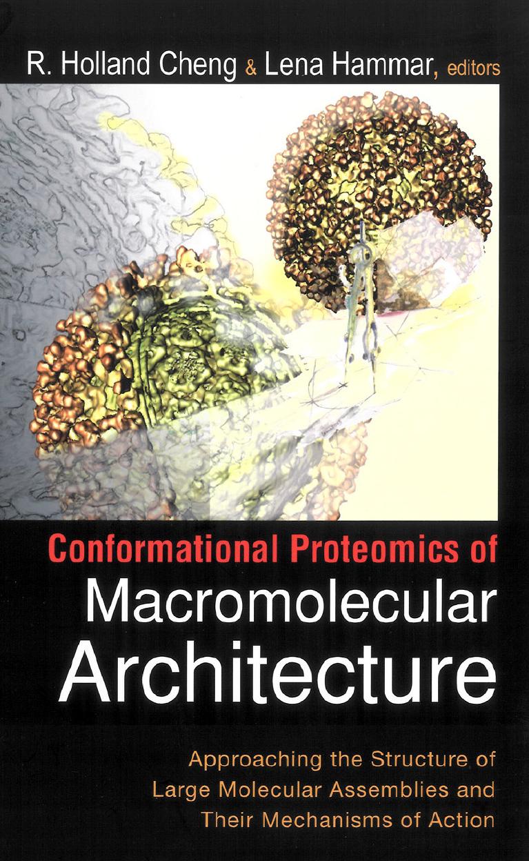 Conformational Proteomics of Macromolecular Architecture: Approaching the Structure of Large Molecular Assemblies and Their Mechanisms of Action (432 pages)
