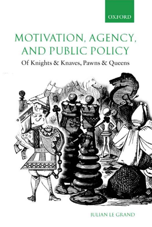 Motivation, Agency, and Public Policy: Of Knights and Knaves, Pawns and Queens