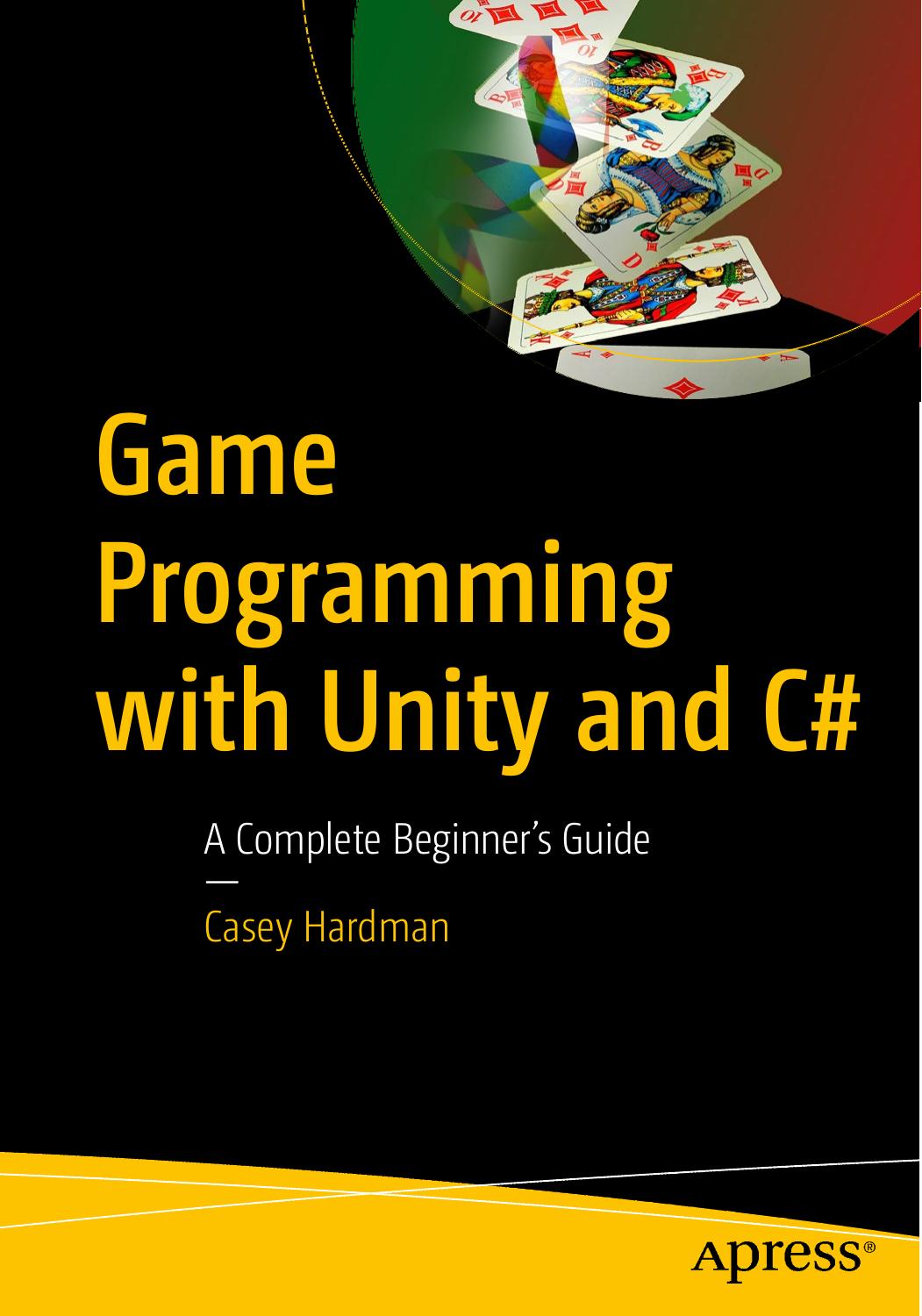 Learning C# by Developing Games With Unity: C# Programming for Unity Game Development - 2020