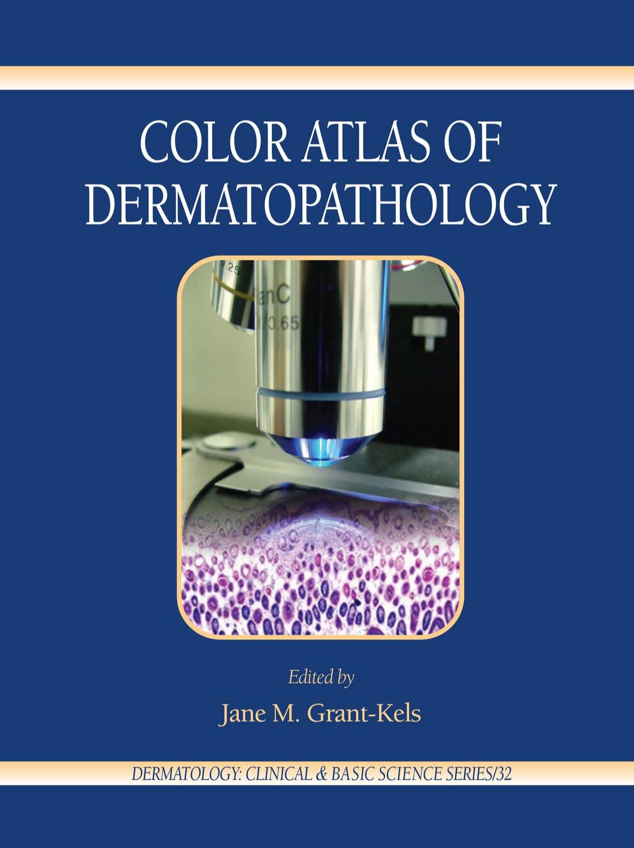 Color Atlas of Dermatopathology Dermatology Clinical amp Basic Science
