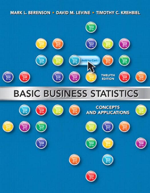 Basic Business Statistics: Concepts and Applications, Twelfth Edition