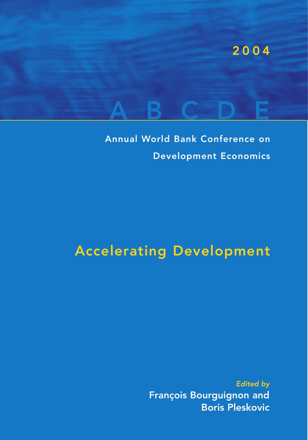 Annual World Bank Conference on Development Economics 2004: Accelerating Development