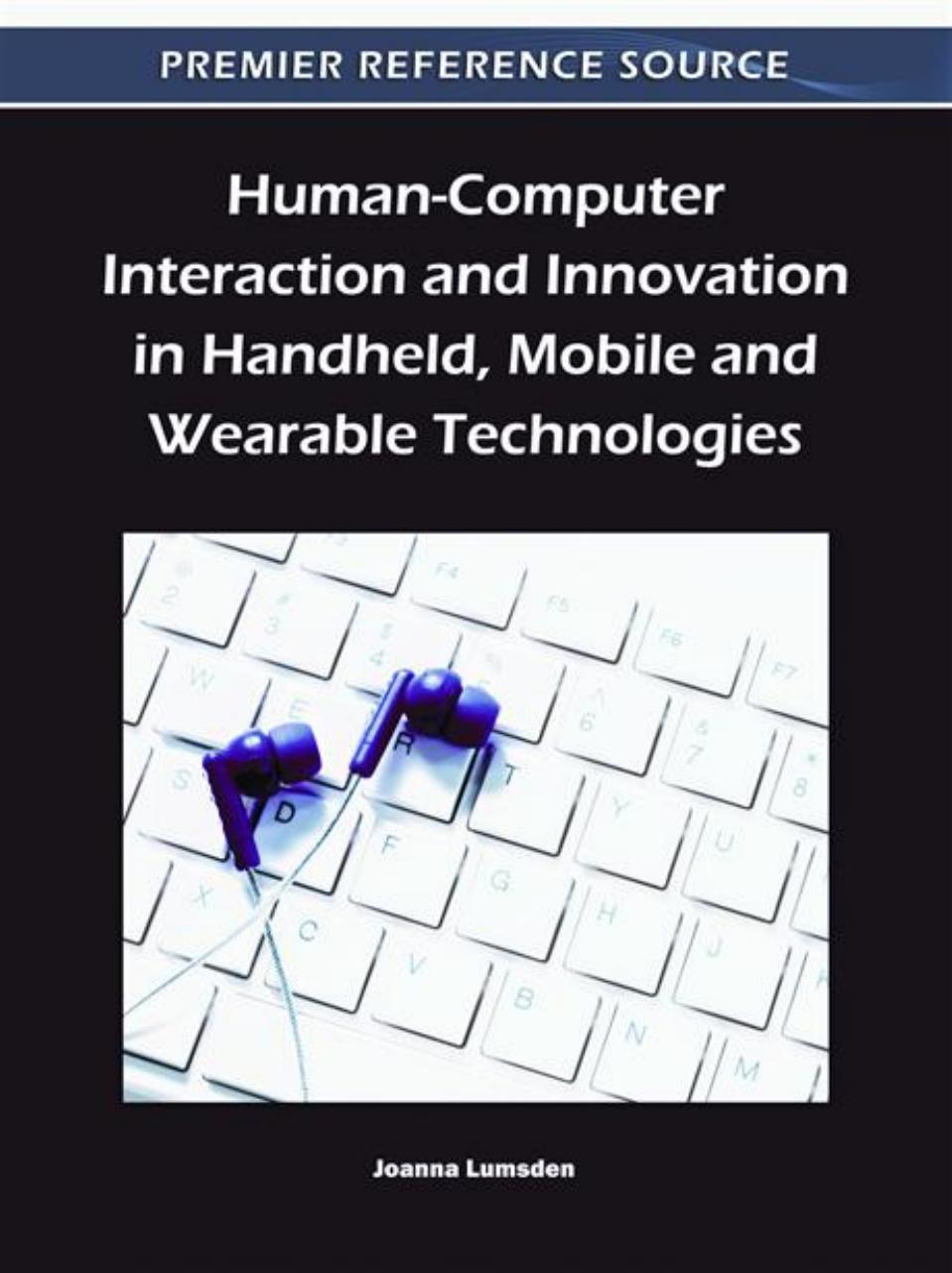 Human Computer Interaction and Innovation in Handheld, Mobile, and Wearable Technologies