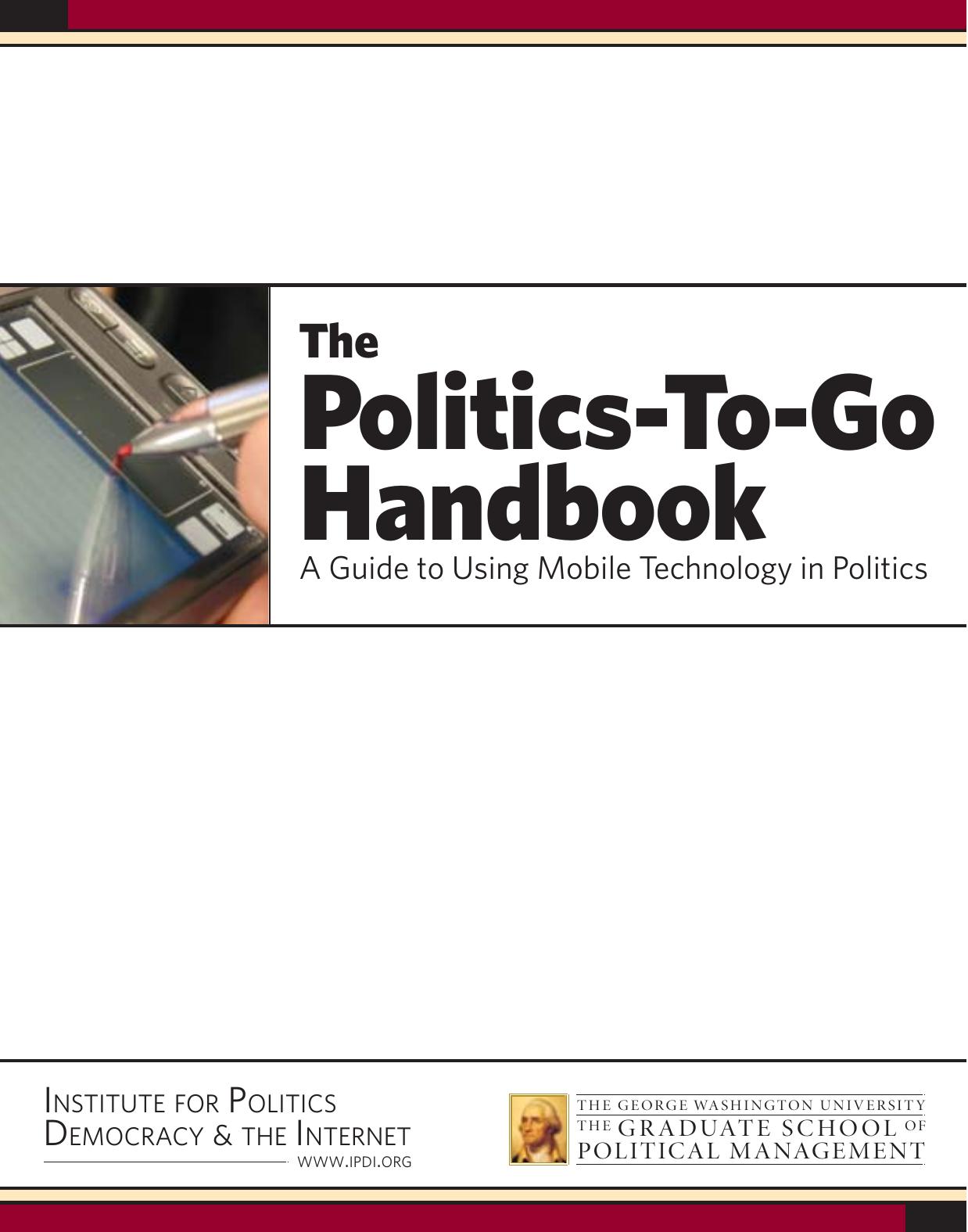 Politics To Go Handbook A Guide to Using Mobile Technology in Politics