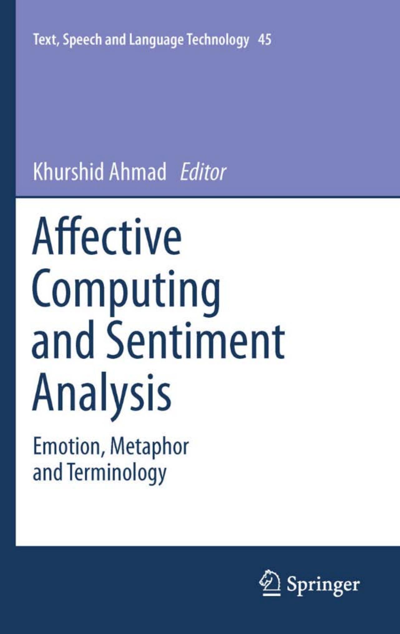 Affective Computing and Sentiment Analysis: Emotion, Metaphor and Terminology (Text, Speech and Language Technology, 45)