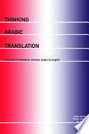 Thinking Arabic Translation A Course in Translation Method: Arabic to English