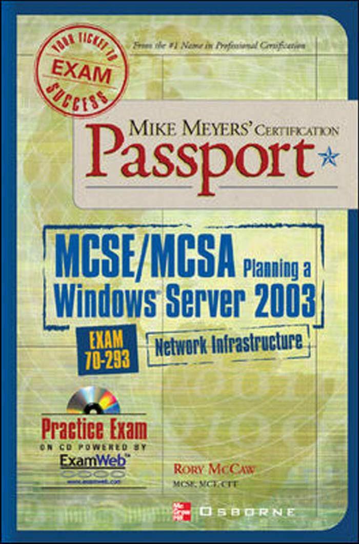Mike Meyers' MCSE Windows Server 2003 Planning a Network Infrastructure Certification Passport (Exam 70-293)