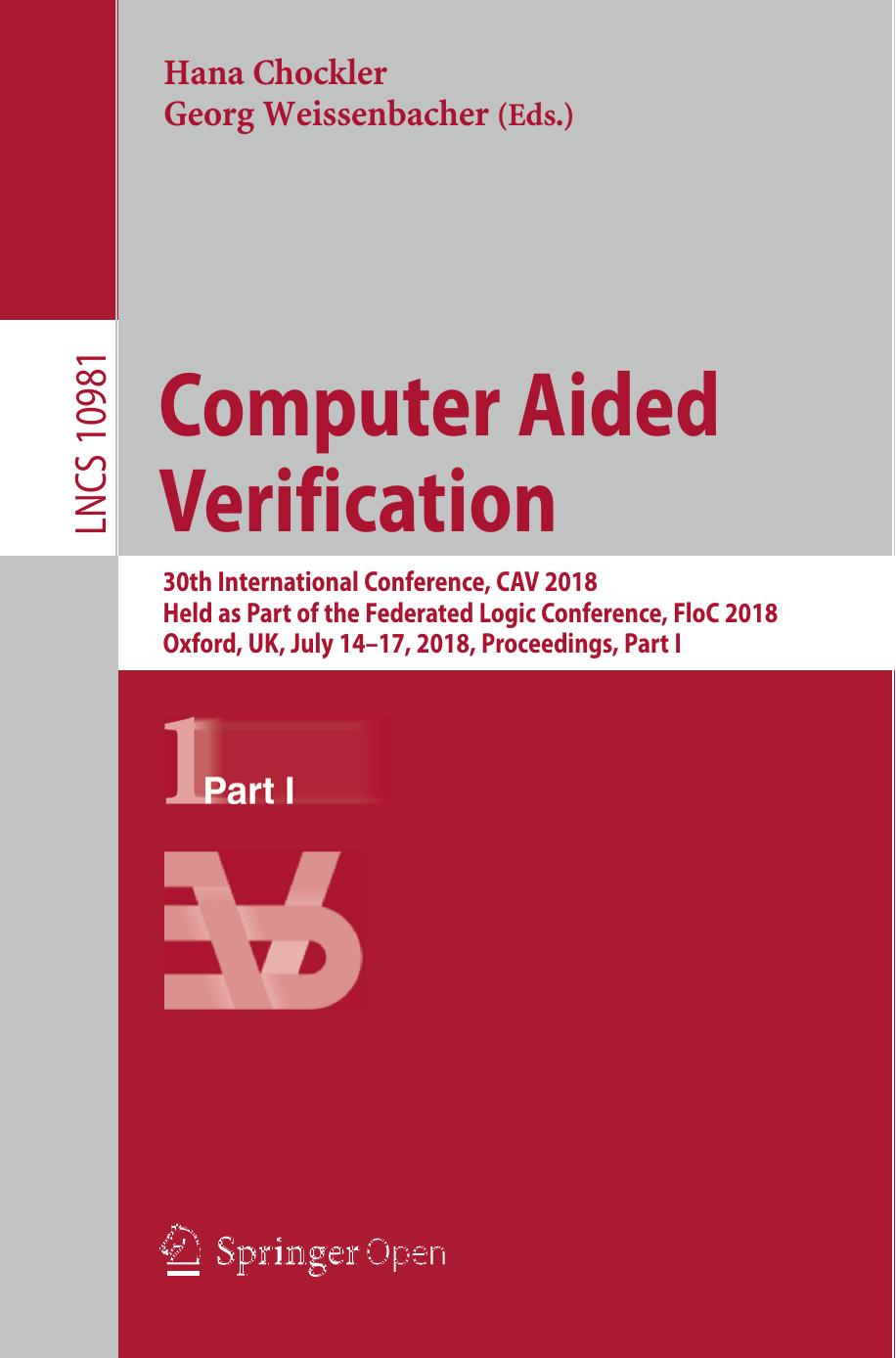 Computer Aided Verification: 30th International Conference, CAV 2018 Held as Part of the Federated Logic Conference, FloC 2018 Oxford, UK, July 14–17, 2018 Proceedings, Part I