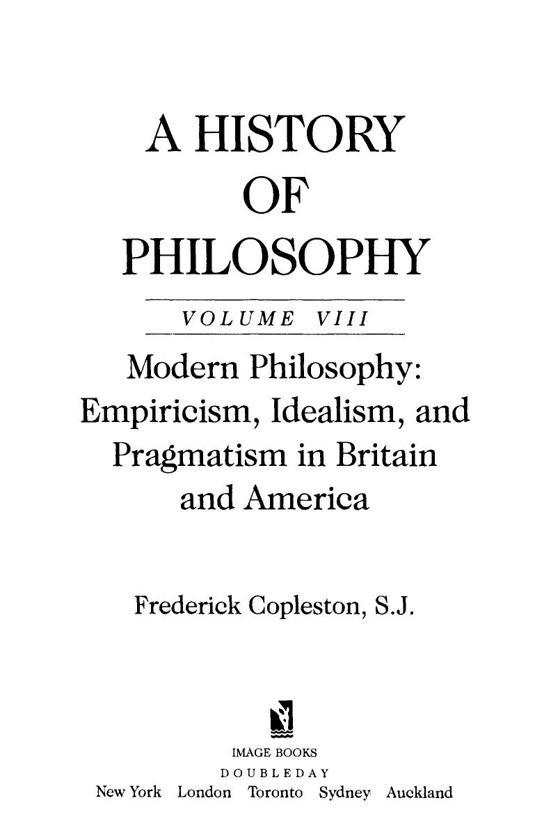 A History of Philosophy, Volume VIII: Modern Philosophy: Empiricism, Idealism, and Pragmatism in Britain and America