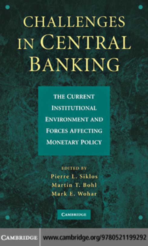 Challenges in Central Banking: The Current Institutional Environment and Forces Affecting Monetary Policy (Cambridge Studies in American)