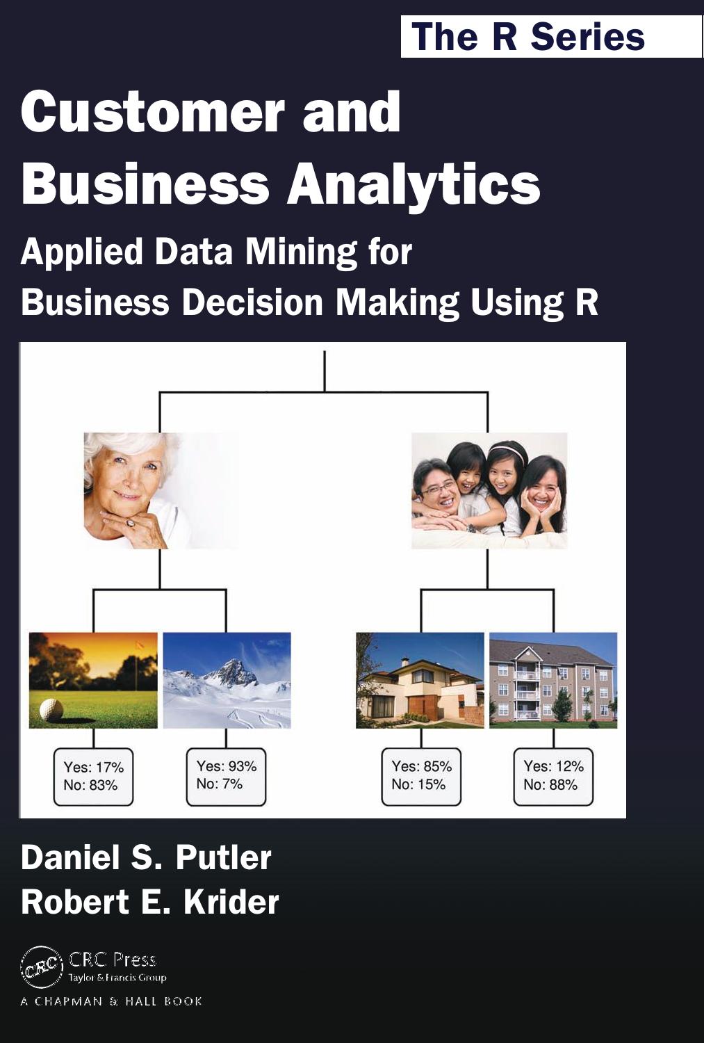 Customer and Business Analytics Applied Data Mining for Business Decision Making Using R