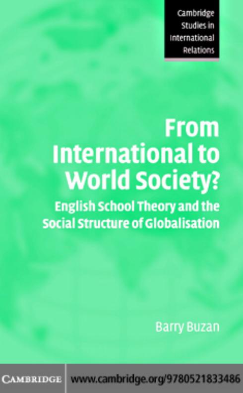 From International to World Society?: English School Theory and the Social Structure of Globalisation